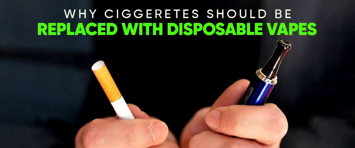 Why Cigarettes Should Be Replaced with Disposable Vapes