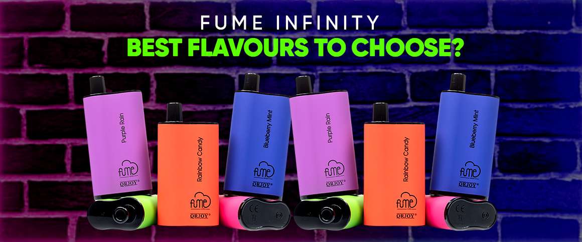 The Best Flavors to Choose from Fume Infinity