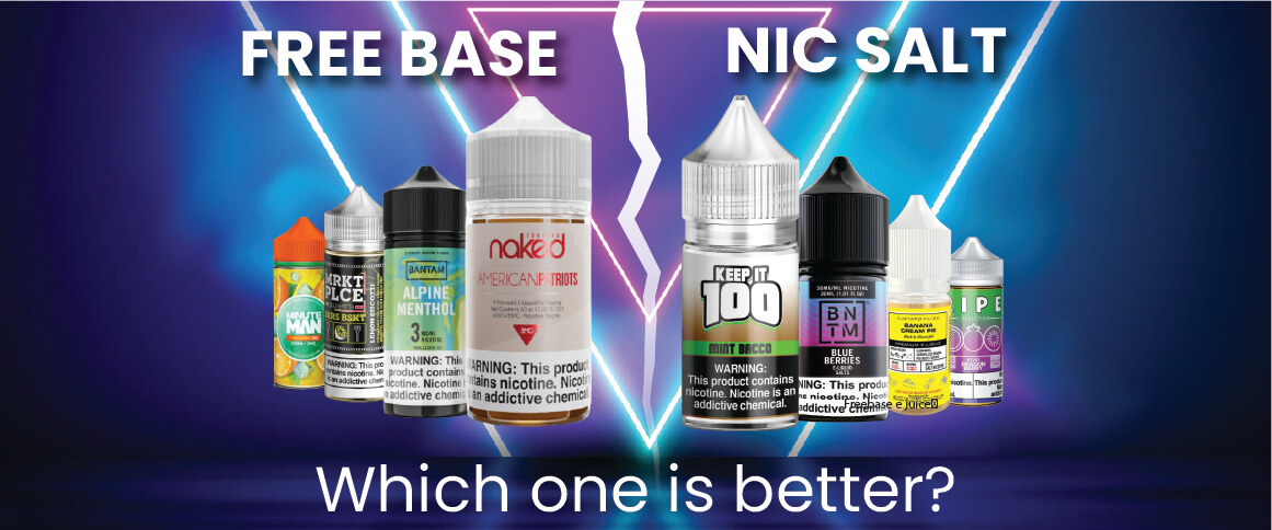 Nic Salts vs Freebase e juice: Which is Better for You?