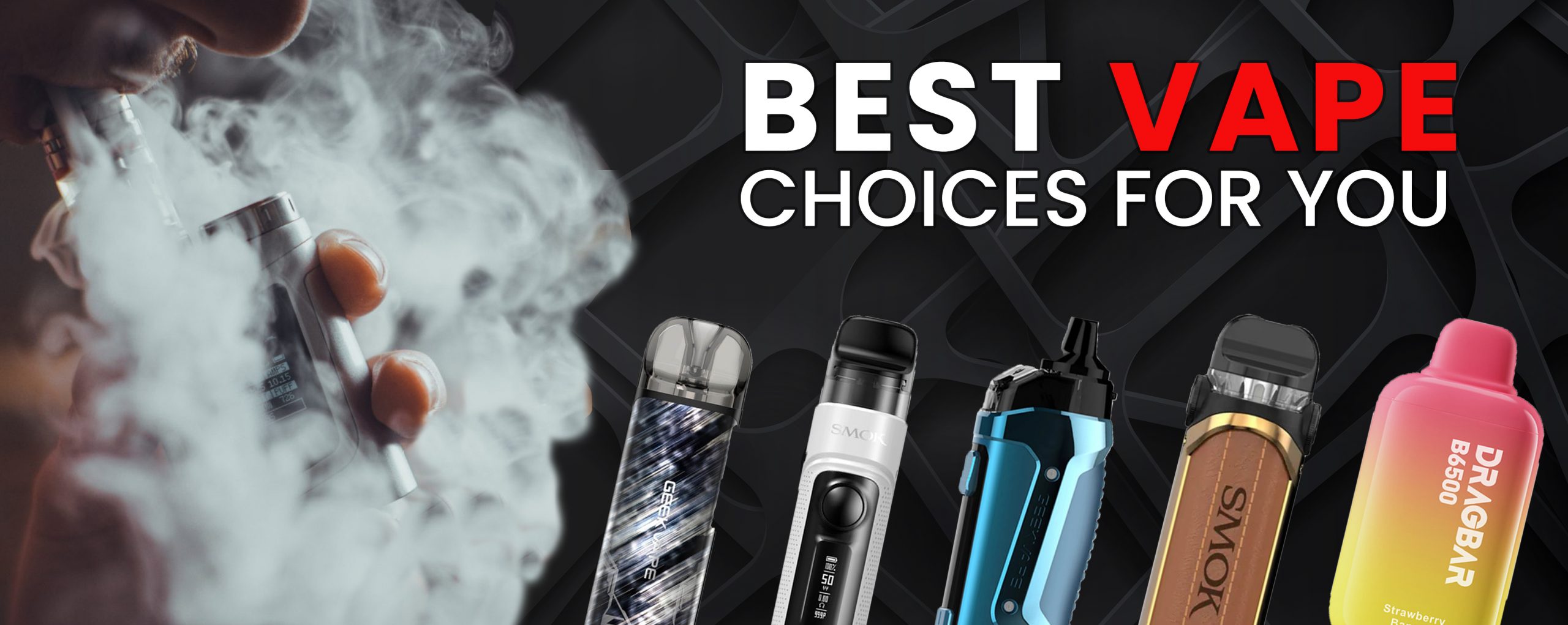 Best Vapes Choices For Vapers